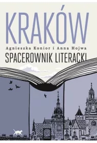 Kraków. Spacerownik literacki