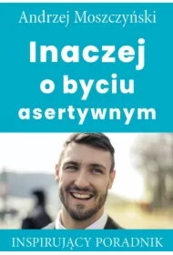 Inaczej o byciu asertywnym