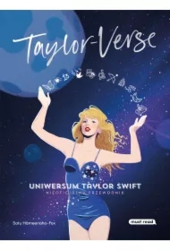 Taylor-Verse. Uniwersum Taylor Swift. Nieoficjalny przewodnik
