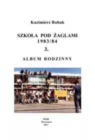 Szkoła Pod Żaglami 1983/84. 3. Album rodzinny