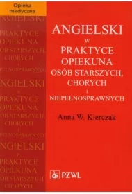Angielski w praktyce opiekuna osób starszych...