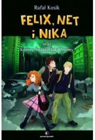 Felix, Net i Nika oraz koniec świata jaki znamy. Tom 15
