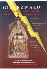 Gietrzwałd Znaczenie dla narodu i kościoła, historia i współczesność