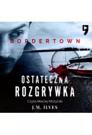 Ostateczna rozgrywka. Bordertown. Tom II