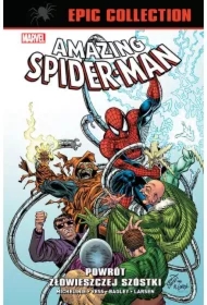 Amazing Spider-Man. Epic Collection. Powrót Złowieszczej Szóstki