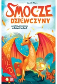 Smocze Dziewczyny. Azmina, smoczyca o złotych...