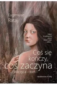 Coś się kończy, coś zaczyna - Wilczyca - tom I