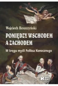 Pomiędzy Wschodem a Zachodem. W kręgu myśli ...