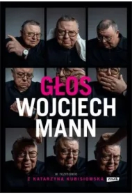 Głos. Wojciech Mann w rozmowie z Katarzyną Kubisiowską (2025)