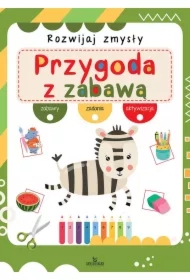 Rozwijaj zmysły. Przygoda z zabawą