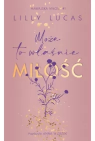 Może to właśnie miłość. Hawajska miłość. Tom 1