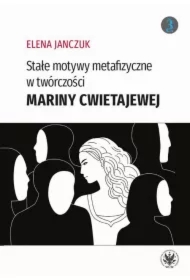 Stałe motywy metafizyczne w twórczości Mariny Cwietajewej