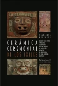 Ceramica ceremonial de los Ixiles