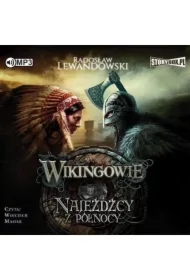 Wikingowie. Tom 2. Najeźdźcy z Północy