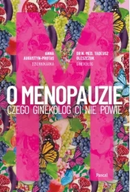 O menopauzie. Czego ginekolog Ci nie powie