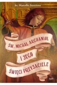 Św. Michał Archanioł i jego święci przyjaciele