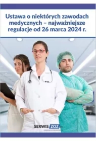 Ustawa o niektórych zawodach medycznych &ndash; najważniejsze regulacje od 26 marca 2024 r.