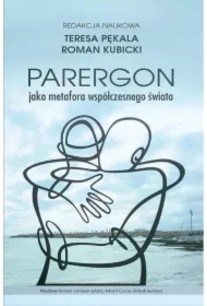 Parergon jako metafora współczesnego świata