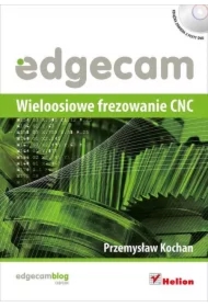 Edgecam. Wieloosiowe frezowanie CNC