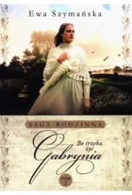 Gabrynia. Bo trzeba żyć. Tom 2