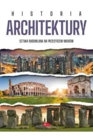 Historia architektury. Sztuka budowlana na przestrzeni wieków