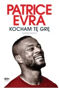Patrice Evra. Kocham tę grę. Autobiografia