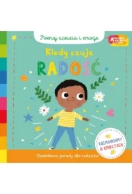 Kiedy czuję radość. Akademia Mądrego Dziecka. Poznaj uczucia i emocje