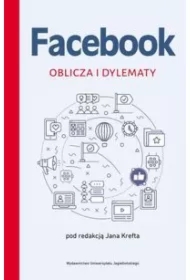 Facebook. Oblicza i dylematy