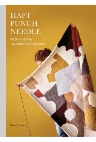 Haft Punch Needle. Poznaj nową technikę haftowania