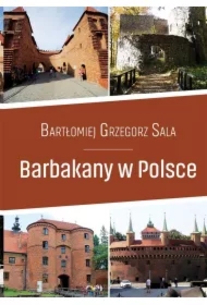 Przewodnik. Barbakany w Polsce