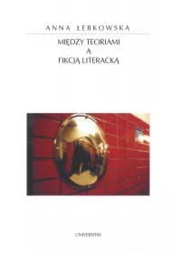 Między teoriami a fikcją literacką
