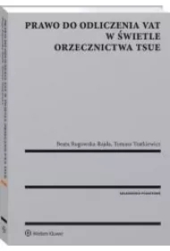 Prawo do odliczenia VAT w świetle orzecznictwa TSUE