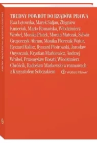 Trudny powrót do rządów prawa Ewa Łętowska, Marek Safjan, Zbigniew Kmieciak, Marta Romańska, Włodzimierz Wróbel, Monika Płatek, Marcin Matczak,