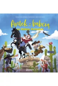Antek z babcią na Dzikim Zachodzie. Antek i babcia. Tom 2