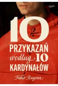 10 przykazań według 10 kardynałów