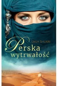 Perska wytrwałość. Perska saga. Tom 8