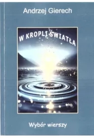 W kropli światła. Wybór wierszy