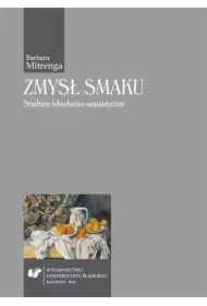 Zmysł smaku. Studium leksykalno-semantyczne