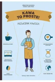 Kawa. To proste! Przewodnik kawosza