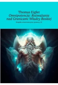Omnipotencja: Rozważania nad Granicami Władzy Boskiej