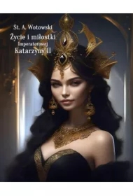 Życie i miłostki imperatorowej Katarzyny II