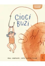 Cioci buzi. Annanasy i gagatki. Tom 1