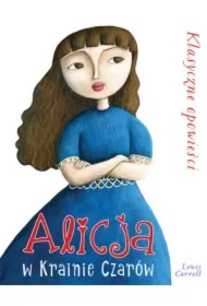 Klasyczne opowieści. Alicja w Krainie Czarów