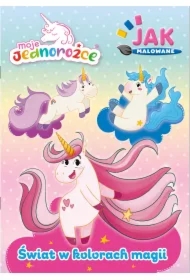 Moje Jednorożce. Jak malowane cz.2 Świat...