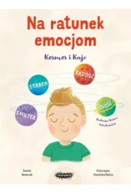 Na ratunek emocjom. Kosmos i Kajo