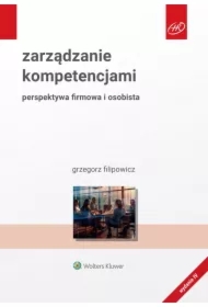 Zarządzanie kompetencjami. Perspektywa firmowa i osobista
