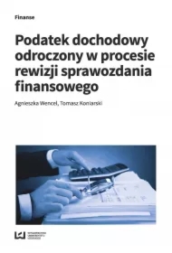 Podatek dochodowy odroczony w procesie rewizji sprawozdania finansowego