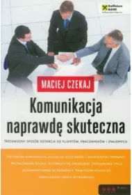 Komunikacja naprawdę skuteczna.