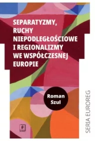 Separatyzmy, ruchy niepodległościowe i regio...