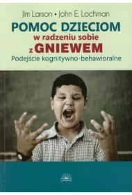 Pomoc dzieciom w radzeniu sobie z gniewem. Podejście kognitywno-behawioralne